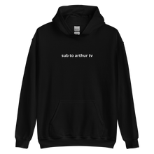 Load image into Gallery viewer, Hoodie with &#39;sub to arthur tv&#39; Print (7 colours)